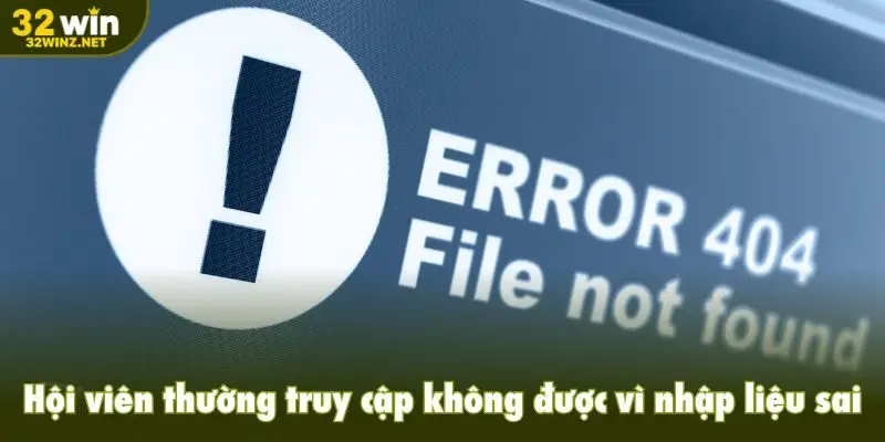 Hội viên thường truy cập không được vì nhập liệu sai