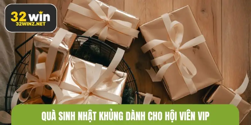 Quà sinh nhật khủng dành cho hội viên VIP