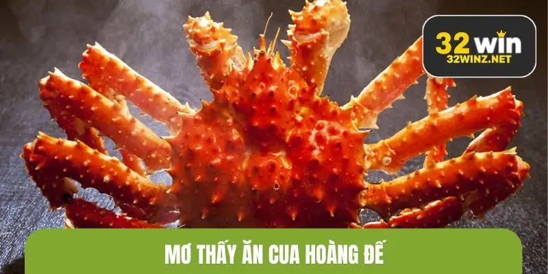 mơ thấy ăn cua hoàng đế